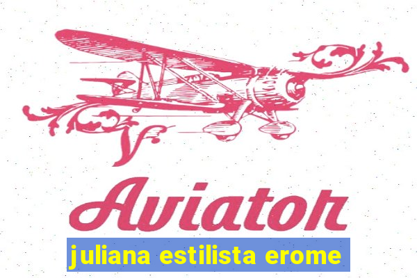 juliana estilista erome